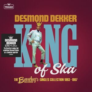 Desmond Dekker - King Of Ska: The Beverley's Records Singles Collection, 1963 -